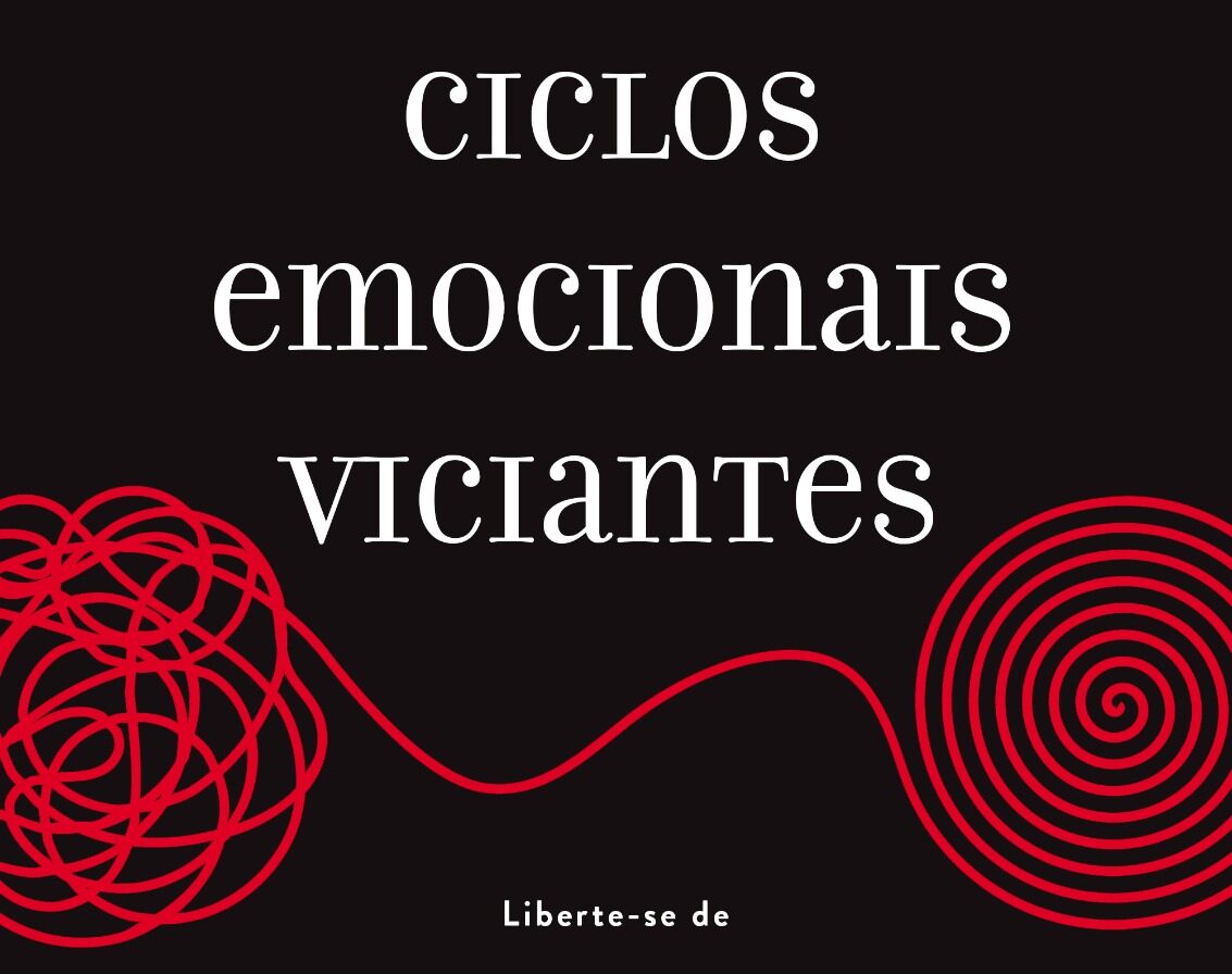 Ciclos emocionais viciantes